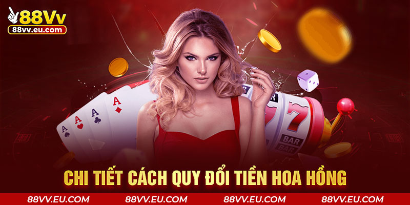 Chi tiết cách quy đổi tiền hoa hồng