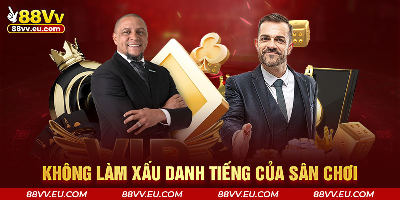 Không làm xấu danh tiếng của sân chơi