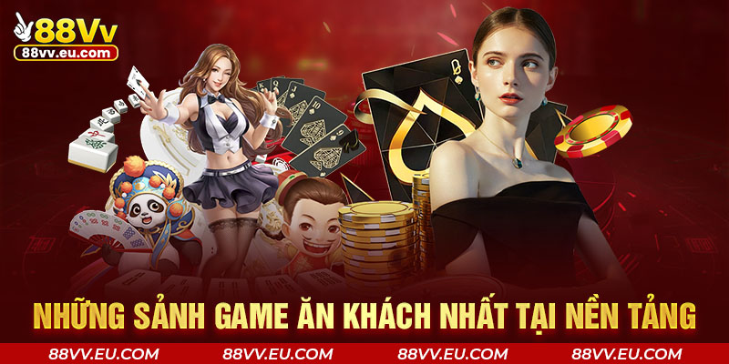 Những sảnh game ăn khách nhất tại nền tảng
