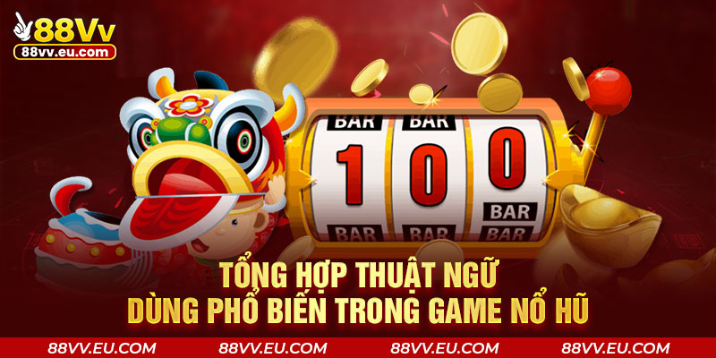 Tổng hợp thuật ngữ về sảnh phổ biến trong game nổ hũ